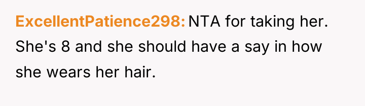 ExcellentPatience298 NTA for taking her. She's 8 and she should...
