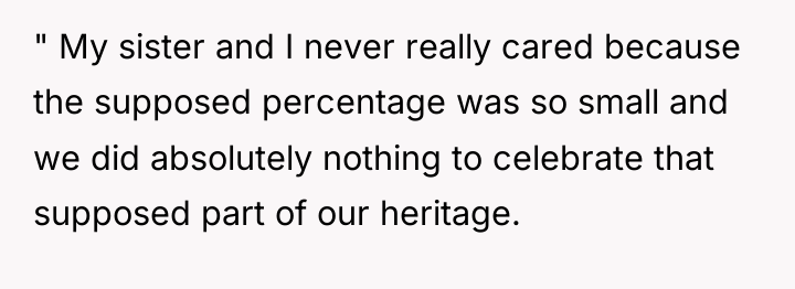 " My sister and I never really cared because the...