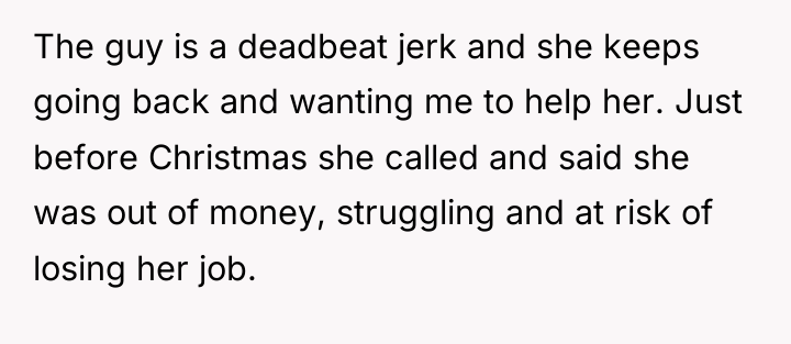 The guy is a deadbeat jerk and she keeps going...