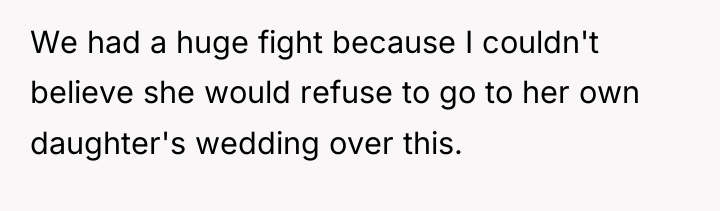 We had a huge fight because I couldn't believe she...