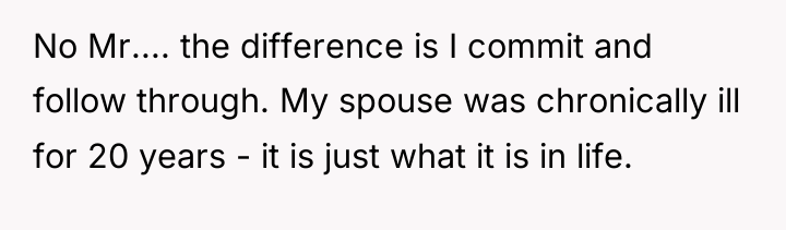 No Mr.... the difference is I commit and follow through....