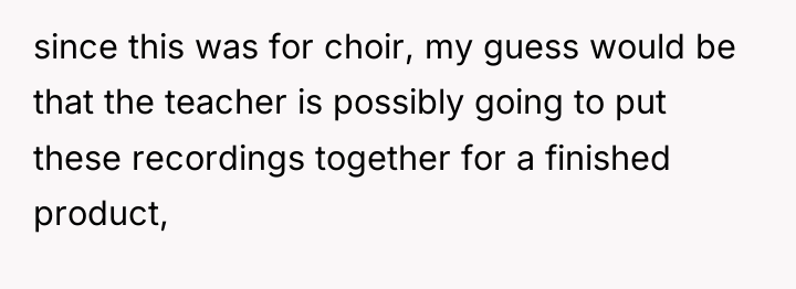 since this was for choir, my guess would be that...