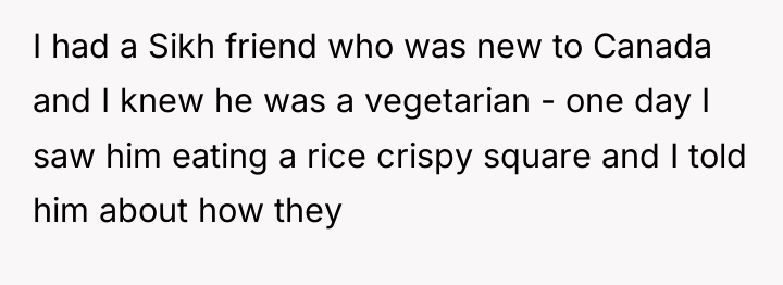 I had a Sikh friend who was new to Canada...