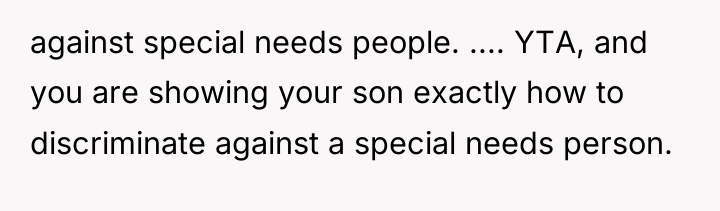 against special needs people. .... YTA, and you are showing...