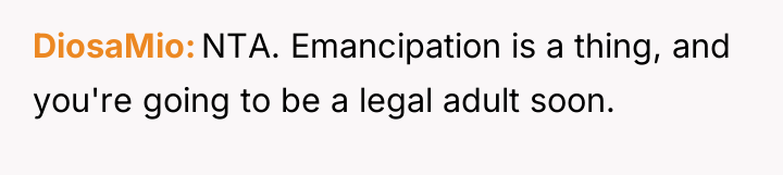 DiosaMio NTA. Emancipation is a thing, and you're going to...