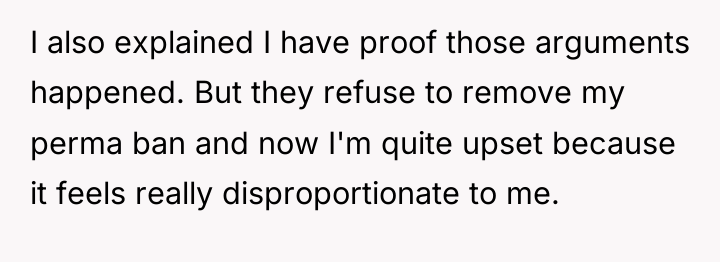 I also explained I have proof those arguments happened. But...