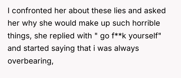I confronted her about these lies and asked her why...
