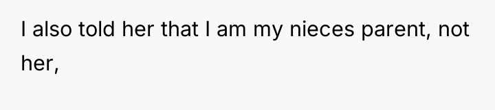 I also told her that I am my nieces parent,...