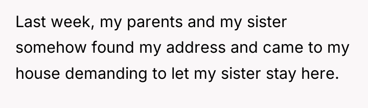 Last week, my parents and my sister somehow found my...