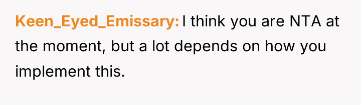 Keen_Eyed_Emissary I think you are NTA at the moment, but...