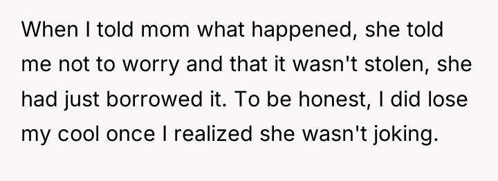 When I told mom what happened, she told me not...