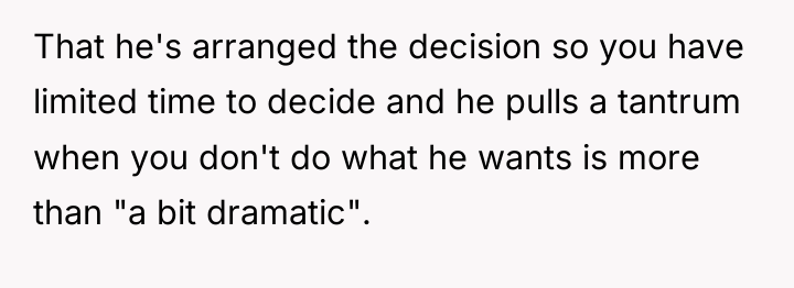 That he's arranged the decision so you have limited time...