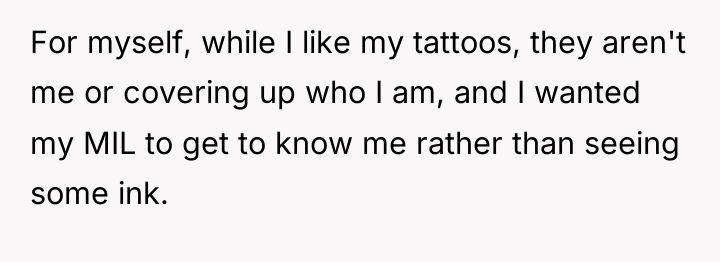 For myself, while I like my tattoos, they aren't me...