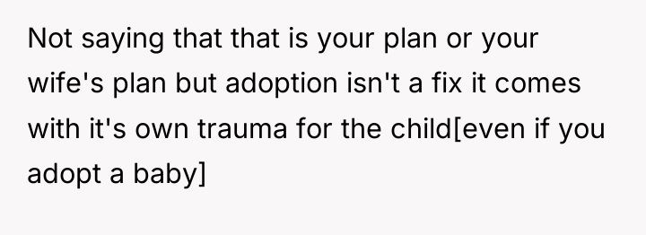 Not saying that that is your plan or your wife's...