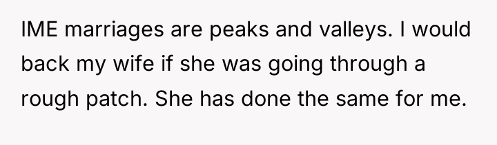 IME marriages are peaks and valleys. I would back my...