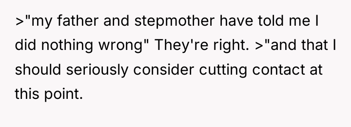>"my father and stepmother have told me I did nothing...