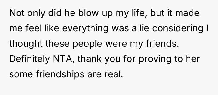 Not only did he blow up my life, but it...