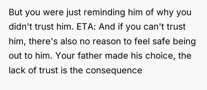 But you were just reminding him of why you didn't...