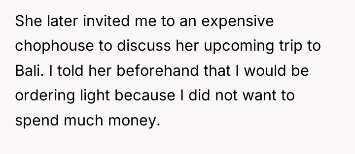 She later invited me to an expensive chophouse to discuss...