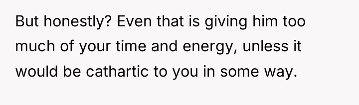 But honestly? Even that is giving him too much of...
