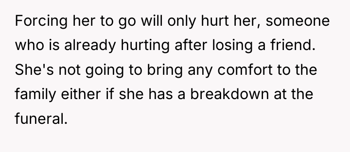 Forcing her to go will only hurt her, someone who...