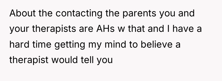 About the contacting the parents you and your therapists are...