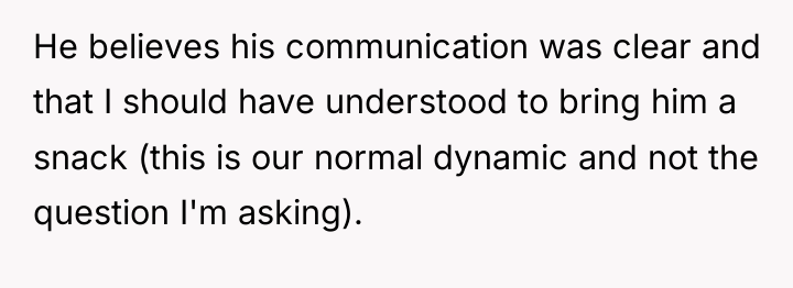 He believes his communication was clear and that I should...