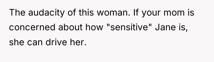 The audacity of this woman. If your mom is concerned...