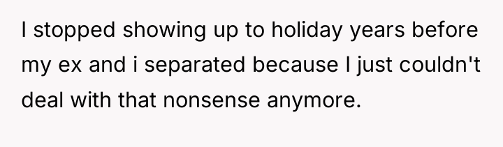 I stopped showing up to holiday years before my ex...