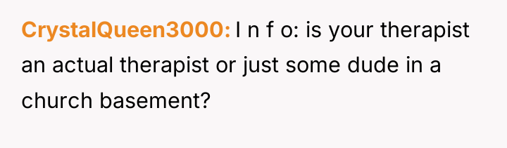 CrystalQueen3000 I n f o: is your therapist an actual...