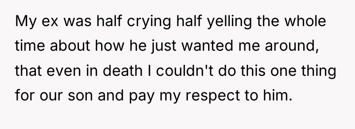 My ex was half crying half yelling the whole time...