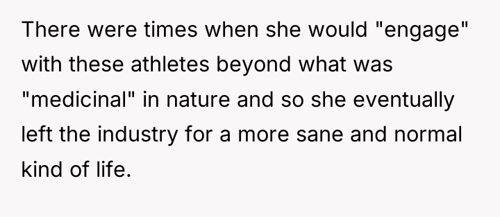 There were times when she would "engage" with these athletes...