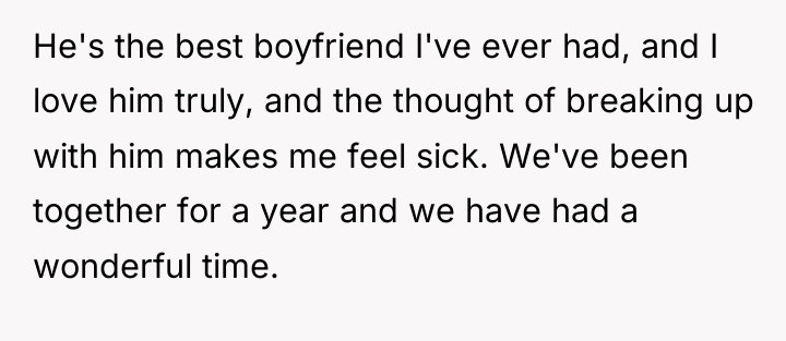 He's the best boyfriend I've ever had, and I love...