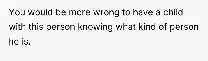 You would be more wrong to have a child with...