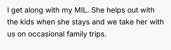 I get along with my MIL. She helps out with...