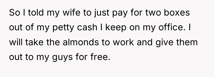 So I told my wife to just pay for two...