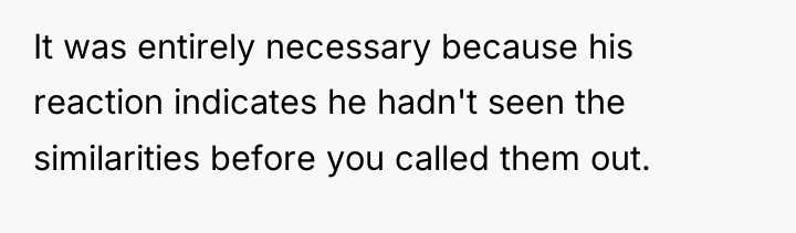 It was entirely necessary because his reaction indicates he hadn't...