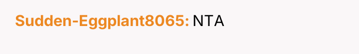 Sudden-Eggplant8065 NTA