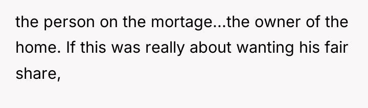 the person on the mortage...the owner of the home. If...