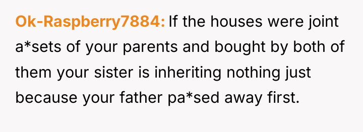 Ok-Raspberry7884 If the houses were joint a*sets of your parents...
