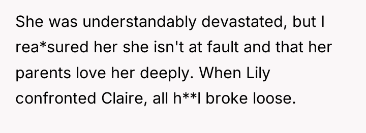 She was understandably devastated, but I rea*sured her she isn't...