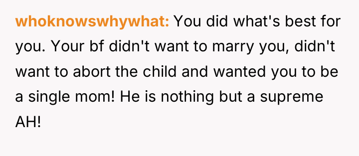 whoknowswhywhat You did what's best for you. Your bf didn't...