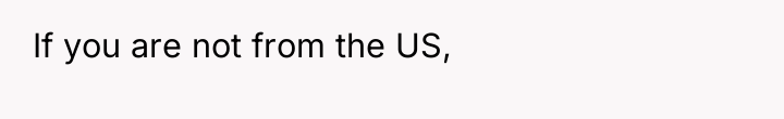 If you are not from the US,