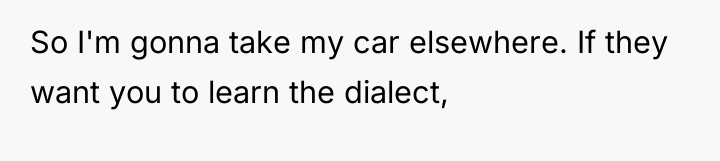 So I'm gonna take my car elsewhere. If they want...