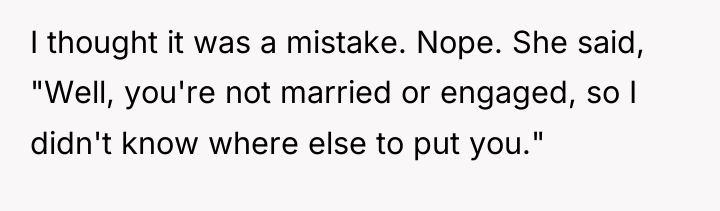 I thought it was a mistake. Nope. She said, "Well,...