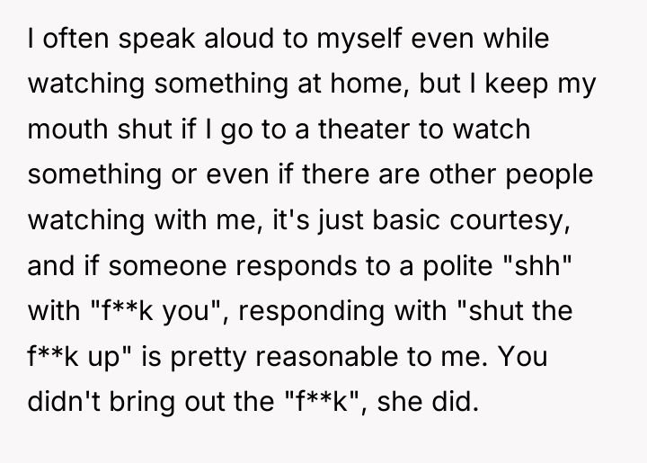 I often speak aloud to myself even while watching something...