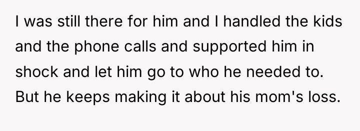 I was still there for him and I handled the...