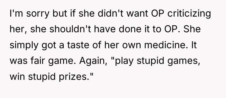I'm sorry but if she didn't want OP criticizing her,...