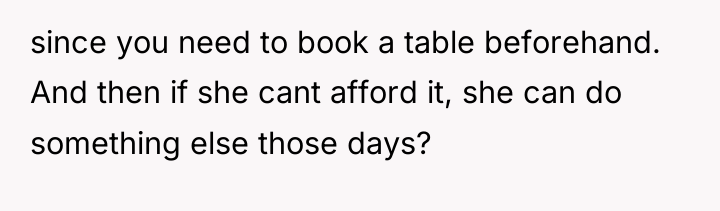 since you need to book a table beforehand. And then...