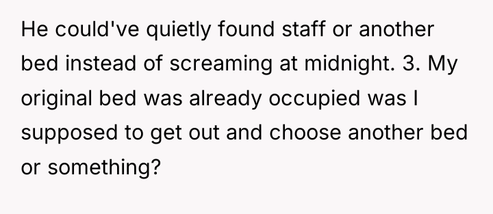 He could've quietly found staff or another bed instead of...